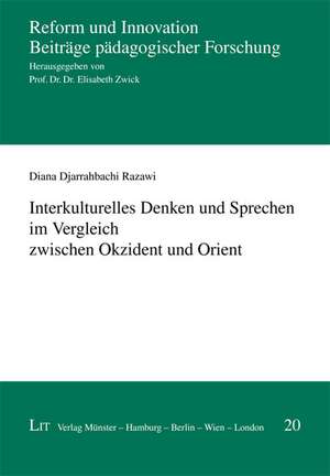 Interkulturelles Denken und Sprechen im Vergleich zwischen Okzident und Orient de Diana Djarrahbachi Razawi