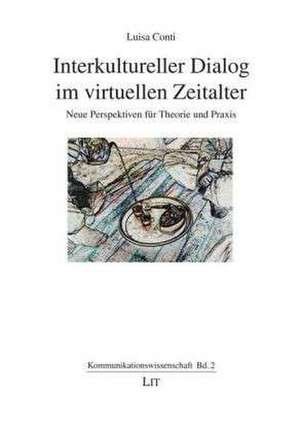 Interkultureller Dialog im virtuellen Zeitalter de Luisa Conti