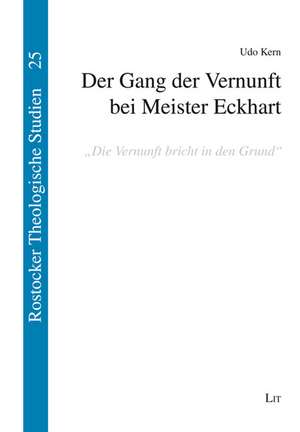 Der Gang der Vernunft bei Meister Eckhart de Udo Kern