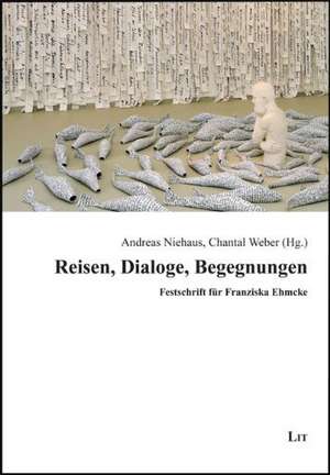 Reisen, Dialoge, Begegnungen de Andreas Niehaus