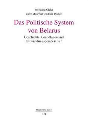 Das Politische System von Belarus de Wolfgang Gieler