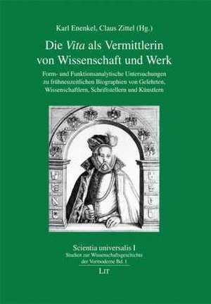 Die "Vita" als Vermittlerin von Wissenschaft und Werk de Karl Enenkel