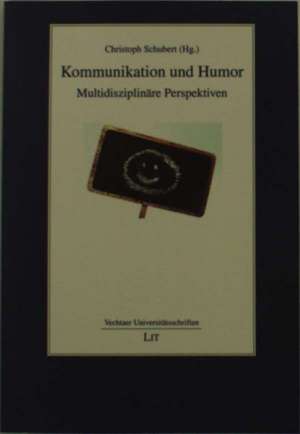 Kommunikation und Humor de Christoph Schubert