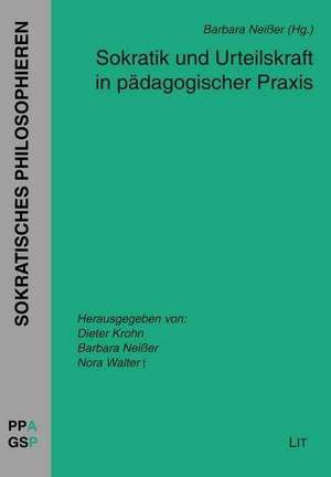 Sokratik und Urteilskraft in pädagogischer Praxis de Barbara Neißer