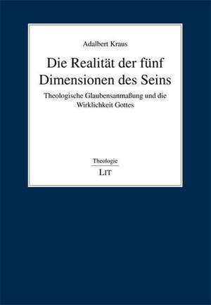 Die Realität der fünf Dimensionen des Seins de Adalbert Kraus