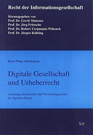 Digitale Gesellschaft und Urheberrecht de Reza-Nima Abedinpour