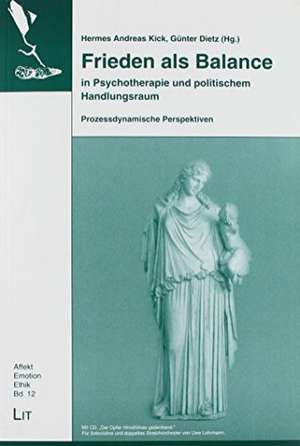 Frieden als Balance in Psychotherapie und politischem Handlungsraum de Hermes Andreas Kick