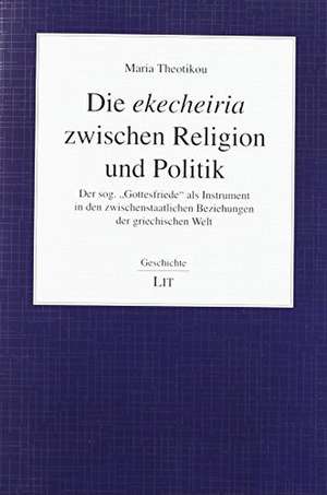 Die ekecheiria zwischen Religion und Politik de Maria Theotikou