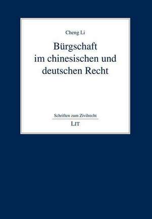 Bürgschaft im chinesischen und deutschen Recht de Cheng Li