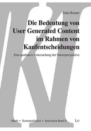 Die Bedeutung von User Generated Content im Rahmen von Kaufentscheidungen de Julia Reuter