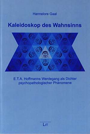 Kaleidoskop des Wahnsinns de Hannelore Gaal