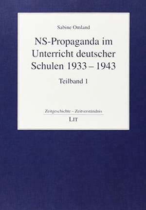 NS-Propaganda im Unterricht deutscher Schulen 1933-1943. Die nationalsozialistische Schülerzeitschrift "Hilf mit!" als Unterrichts- und Propagandainstrument de Sabine Omland