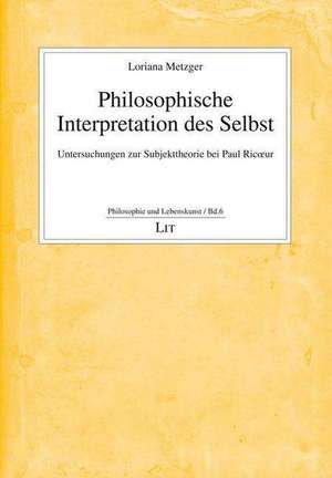 Philosophische Interpretation des Selbst de Loriana Metzger