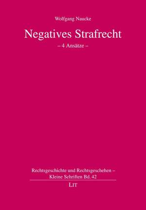 Negatives Strafrecht de Wolfgang Naucke