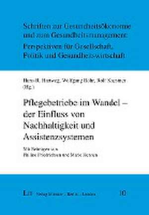 Pflegebetriebe im Wandel - der Einfluss von Nachhaltigkeit und Assistenzsystemen de Hans-R. Hartweg