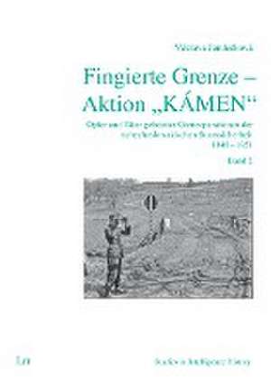 Fingierte Grenze - Aktion "KÁMEN" de Václava Jandecková