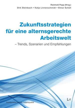 Zukunftsstrategien für eine alternsgerechte Arbeitswelt de Dirk Steinbach