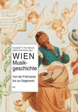 Wien Musikgeschichte de Elisabeth Th. Fritz-Hilscher