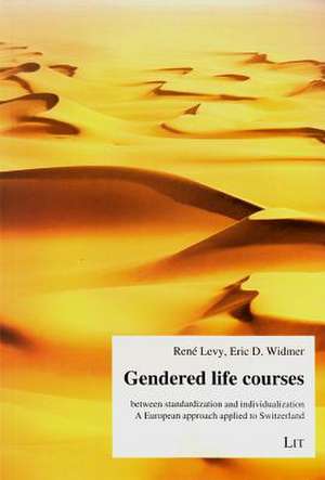 Gendered Life Courses Between Standardization and Individualization de Rene Levy