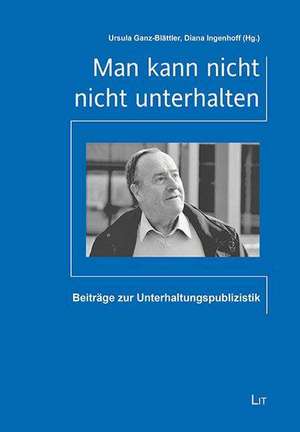 Man kann nicht nicht unterhalten de Ursula Ganz-Blättler