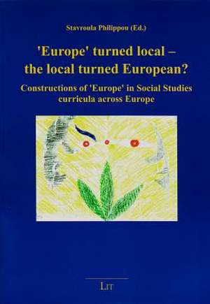 "Europe" Turned Local - The Local Turned European? de Stavroula Philippou