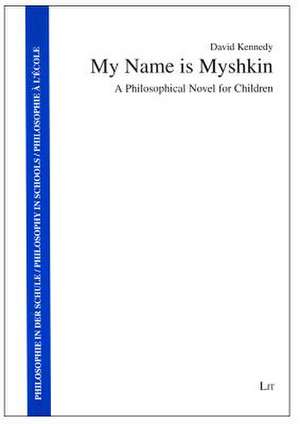 My Name Is Myshkin de David Kennedy