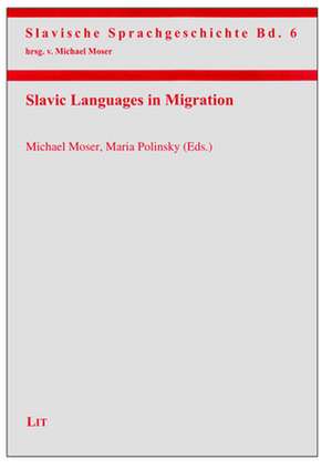 Slavic Languages in Migration de Michael Moser