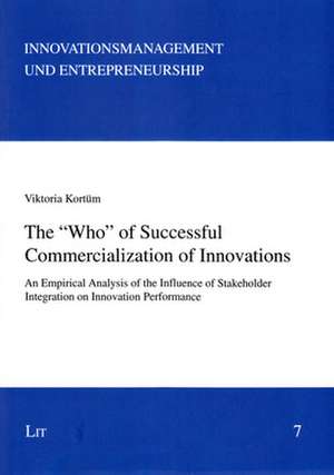 The "Who" of Successful Commercialization of Innovations de Viktoria Kortüm