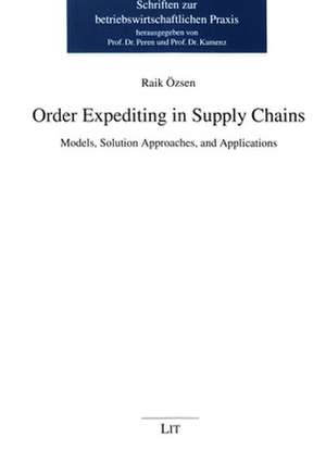 Order Expediting in Supply Chains de Raik Özsen