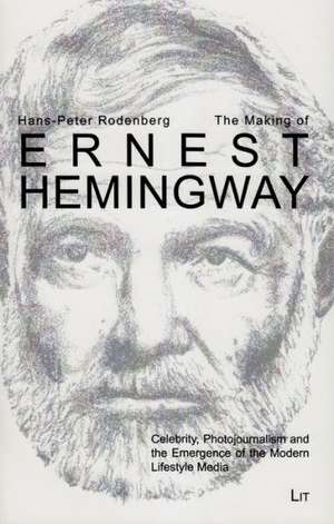 The Making of Ernest Hemingway de Hans-Peter Rodenberg