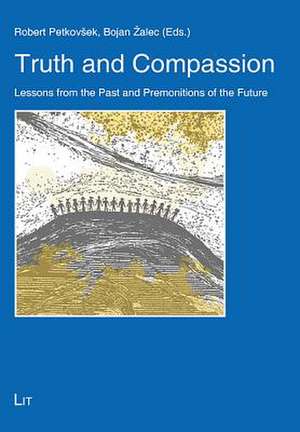 Truth and Compassion de Robert Petkovsek