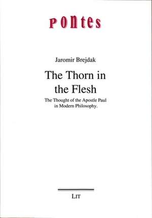 The Thorn in the Flesh de Jaromir Brejdak