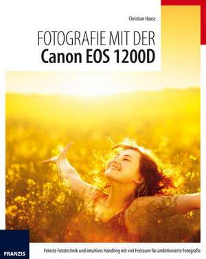 Fotografie mit der Canon EOS 1200D de Christian Haasz