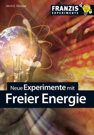 Stempel, U: Neue Experimente mit Freier Energie