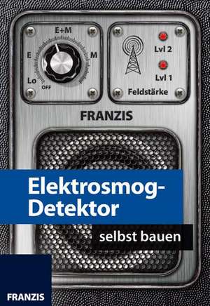 Elektrosmog-Detektor selbst bauen de Burkhard Kainka