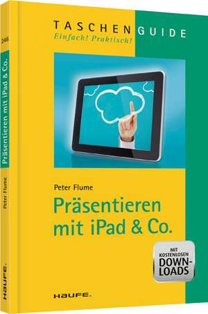 Präsentieren mit iPad & Co. de Peter Flume