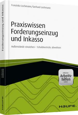 Praxiswissen Forderungseinzug und Inkasso - inkl. Arbeitshilfen online de Franziska Lochmann