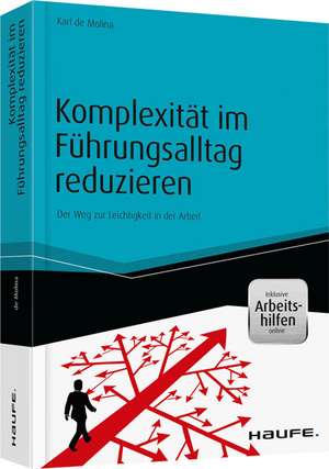 Komplexität im Führungsalltag reduzieren - inkl. Arbeitshilfen online de Karl Molina