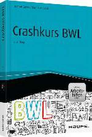 Crashkurs BWL - inkl. Arbeitshilfen online de Helmut Geyer