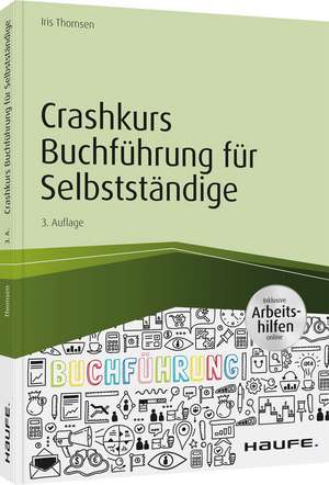 Crashkurs Buchführung für Selbstständige - inkl. Arbeitshilfen online de Iris Thomsen