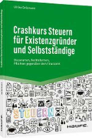 Crashkurs Steuern für Existenzgründer und Selbstständige de Ulrike Geismann