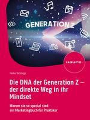 Die DNA der Generation Z - der direkte Weg in ihr Mindset de Meike Terstiege