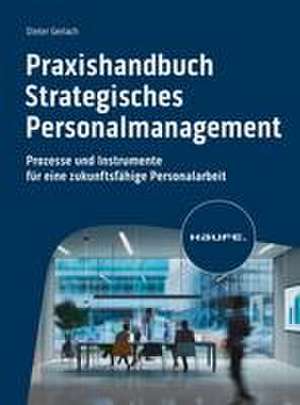 Praxishandbuch Strategisches Personalmanagement de Dieter Gerlach