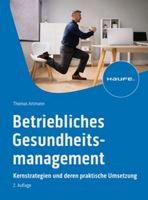 Betriebliches Gesundheitsmanagement de Thomas Artmann