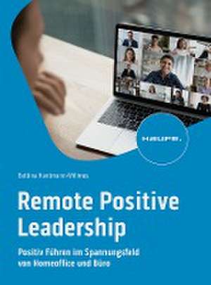 Remote Positive Leadership de Bettina Hantmann-Willmes