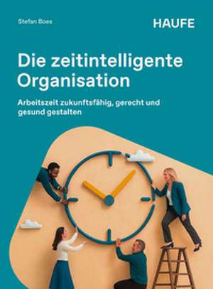 Die zeitintelligente Organisation de Stefan Boes