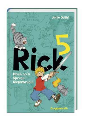 Rick 05. Noch so 'n Spruch - Kieferbruch! de Antje Szillat