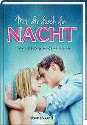 Mit dir durch die Nacht de Lina Forss