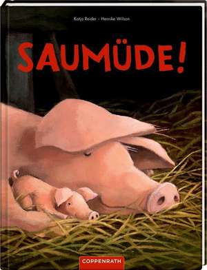 Saumüde! de Katja Reider