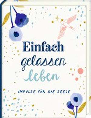 Mini-Hardcover - Einfach gelassen leben de Christina Kölsch